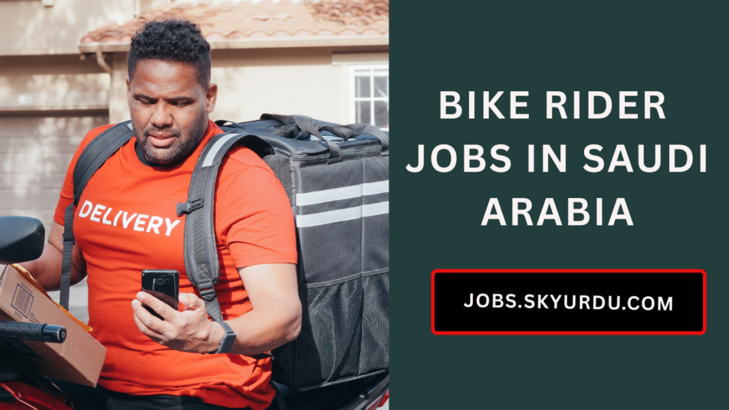 Bike Rider Jobs in Saudi Arabia