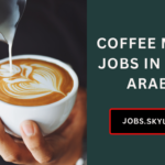 Coffee Maker Jobs in Saudi Arabia