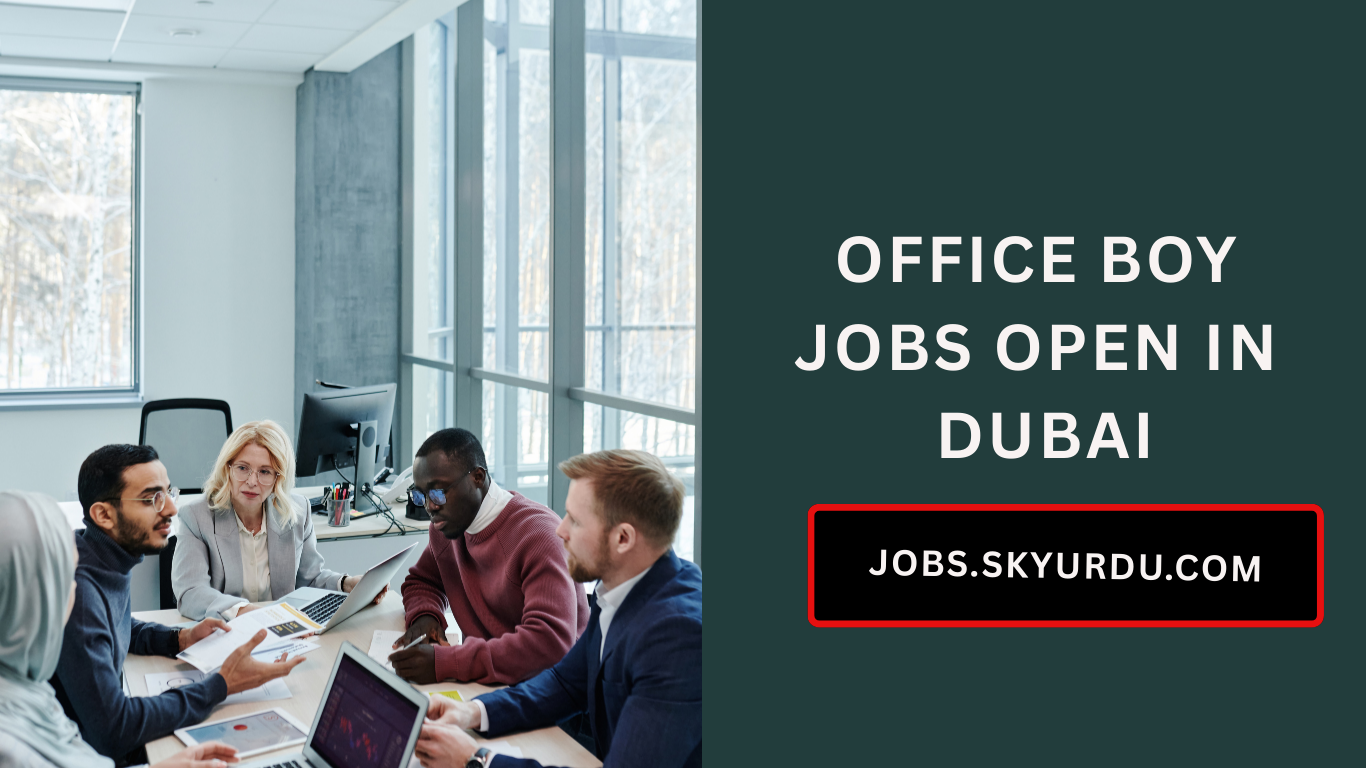 Office Boy Jobs Open in Dubai