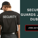Security Guards Jobs in Dubai