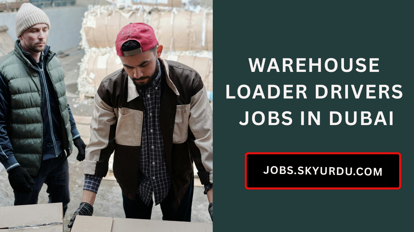 Warehouse loader Drivers Jobs in Dubai