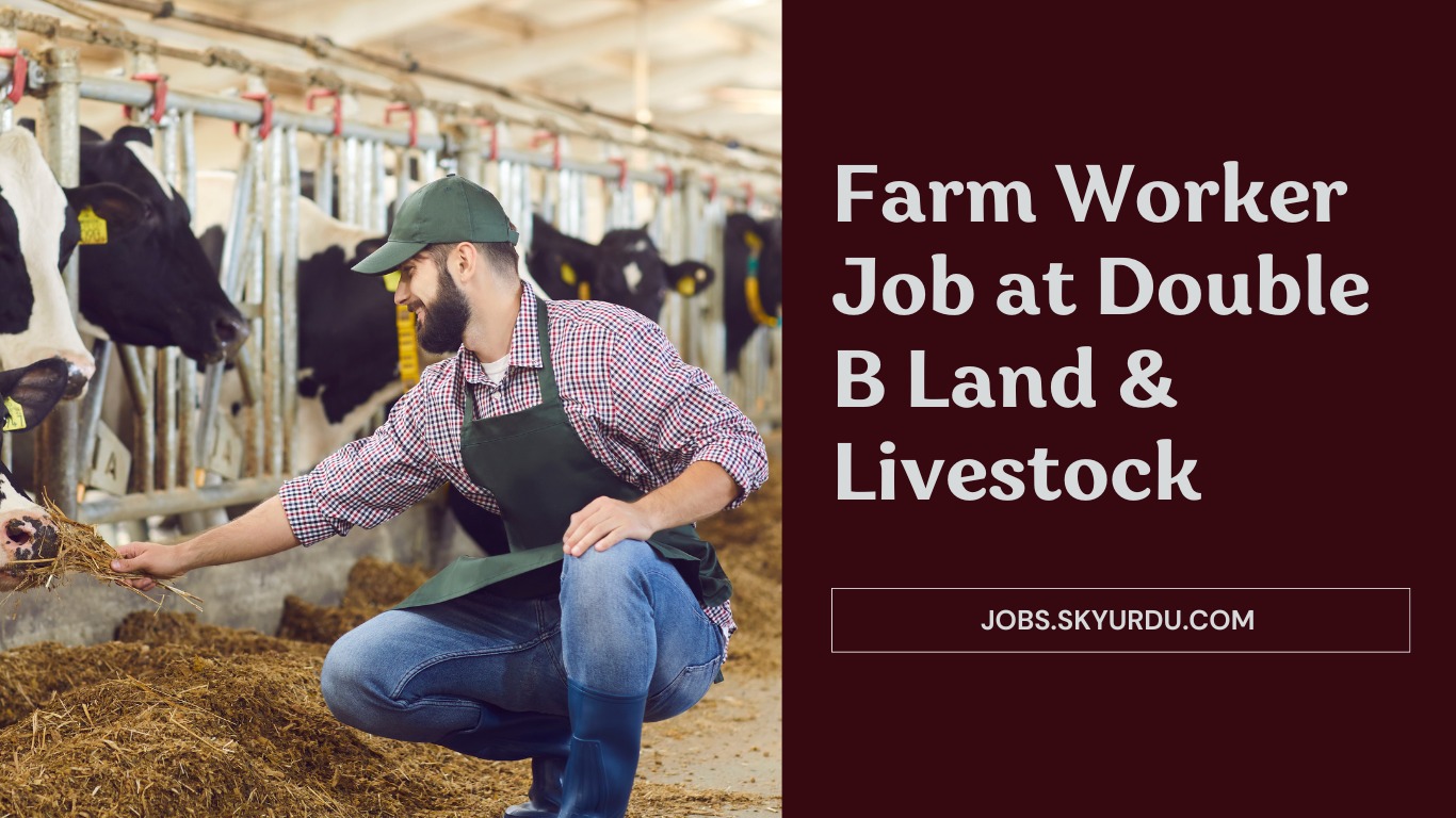 Farm Worker Job at Double B Land Livestock